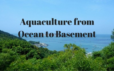 Aquaculture from Ocean to your Basement