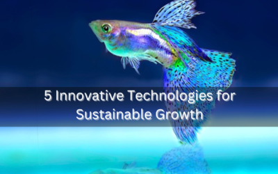 5 Innovative Technologies for Sustainable Growth
