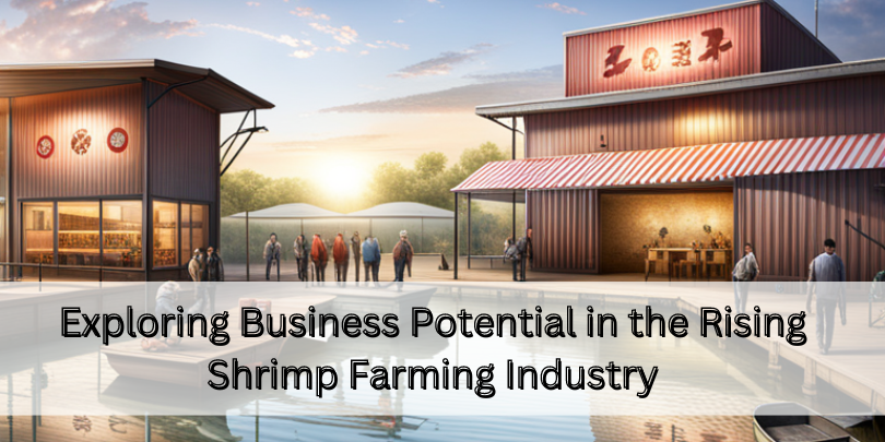 Exploring Business Potential in the Rising Shrimp Farming Industry