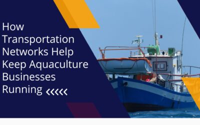 How Transportation Networks Help Keep Aquaculture Businesses Running